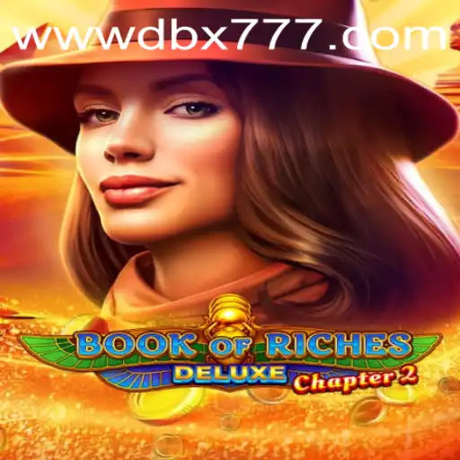 Discover the Thrills of Book of Riches Deluxe Chapter 2: A Gaming Revolution with DBX 777